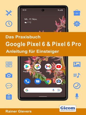 cover image of Das Praxisbuch Google Pixel 6 & Pixel 6 Pro--Anleitung für Einsteiger